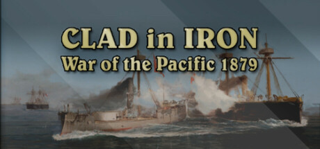 Clad In Iron: War of The Pacific 1879 – Full Version PC Game Free Download