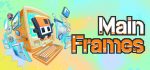 MainFrames Full Version PC Game Free Download | Easy Installation & System Requirements
