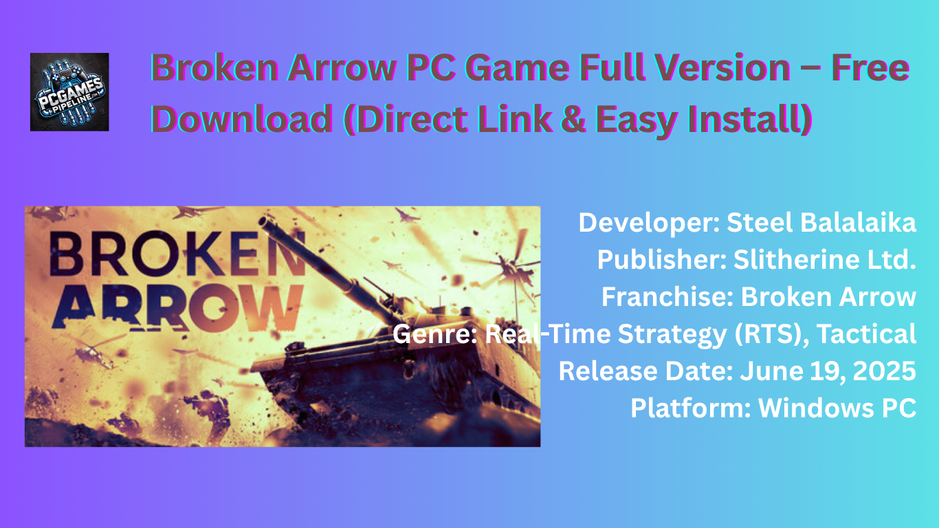 Broken Arrow PC Game Full Version – Free Download (Direct Link & Easy Install)