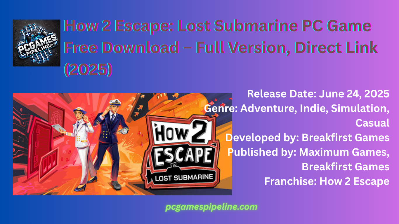 How 2 Escape Lost Submarine PC Game Free Download – Full Version, Direct Link (2025)